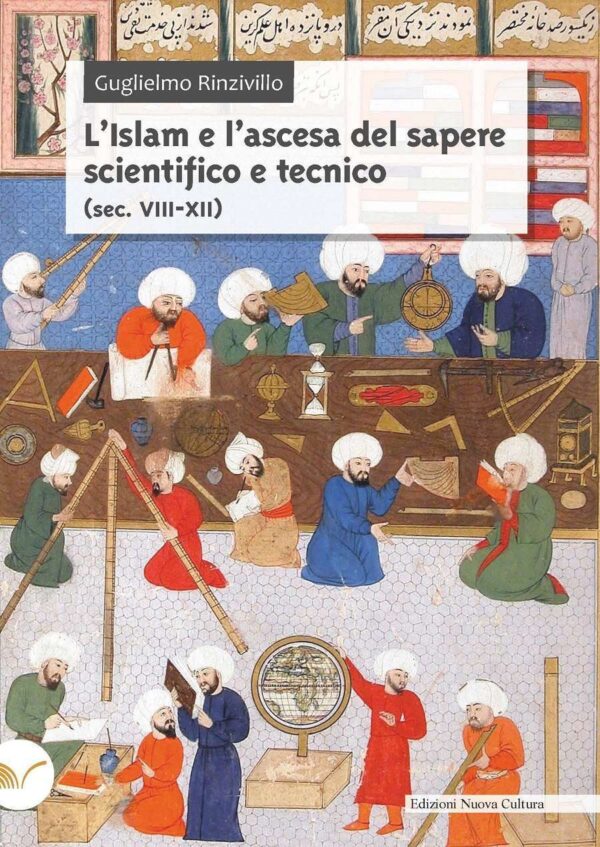 L’Islam e l’ascesa del sapere scientifico e tecnico