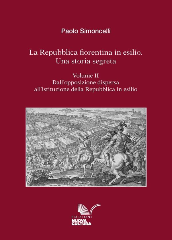 La Repubblica fiorentina in esilio. Una storia segreta - Volume II