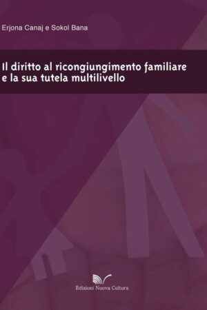 Il diritto al ricongiungimento familiare e la sua tutela multilivello