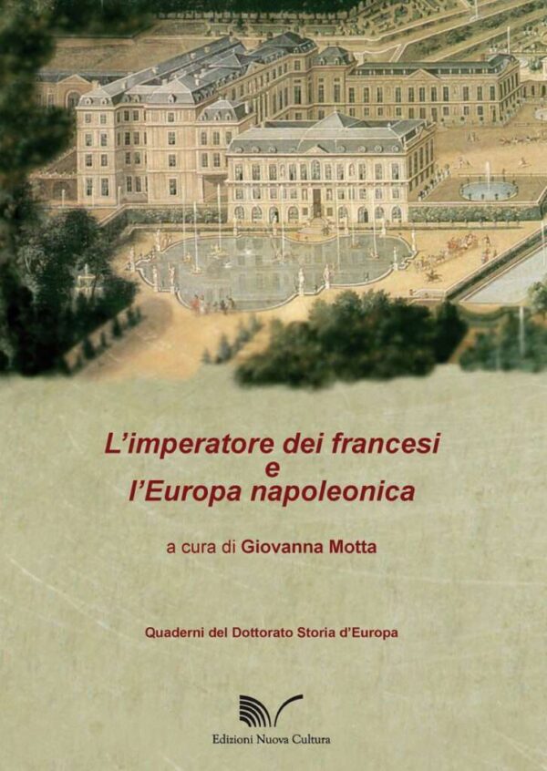 L’imperatore dei francesi e l’Europa napoleonica