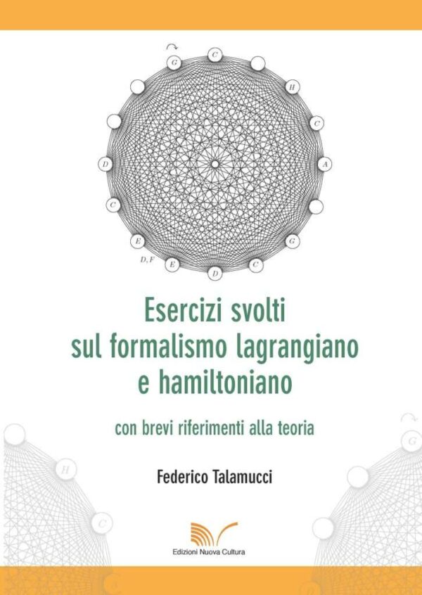 Esercizi svolti sul formalismo lagrangiano e hamiltoniano