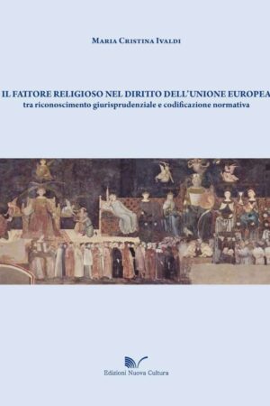 Il fattore religioso nel diritto dell’Unione Europea