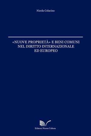 “Nuove proprietà” e beni comuni nel diritto internazionale ed europeo