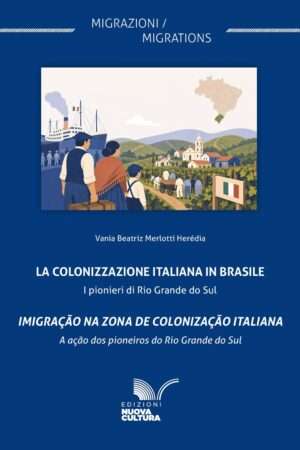 La Colonizzazione italiana in Brasile / <em>Imigração na zona de colonização italiana</em>