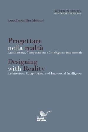 Progettare nella realtà / <em>Designing with Reality</em>