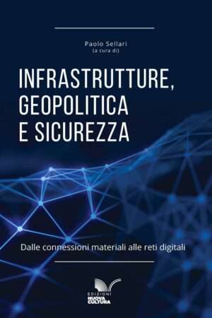 Infrastrutture, geopolitica e sicurezza